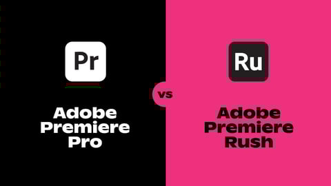 How to Decide Between Adobe Premiere Pro vs Premiere Rush